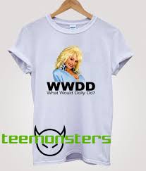 High quality what would dolly do gifts and merchandise. What Would Dolly Parton Do T Shirt
