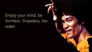 I Said Empty Your Mind Be Formless Shapeless Like Water Empty Your Mind Be Formless Shapeless Like Water Bruce Lee Bruce Lee Quotes Bruce Lee Quotes