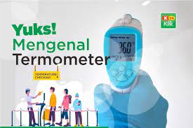 Yuk Mengenal Termometer K24klik