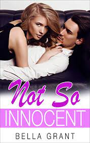Welcome to the official not so innocent web series channel! Not So Innocent Kindle Edition By Grant Bella Literature Fiction Kindle Ebooks Amazon Com