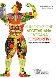 Amazon It Alimentazione Vegetariana E Vegana Per Sportivi Salute Benessere E Performance Bicocca Francesca Vandoni Matteo Libri