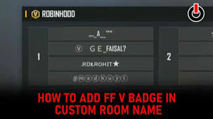 In today's date , free fire is one of the most common game on mobile platform. How To Add Free Fire V Badge In Custom Room Name For Free