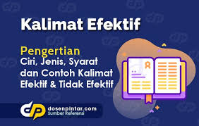 Kalimat Efektif Dan Tidak Efektif Ciri Dan Contoh Dosenpintar Com