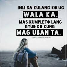 Paalam na sa mga umaga na sa pag gising ay halos ngiti agad ang nakadapi sa ating mukha na inuunahan pa natin ang pagsikat ng araw bago pa tayo magpaalam sa isat isa. 54 Bisaya Quotes Ideas Bisaya Quotes Quotes Tagalog Quotes