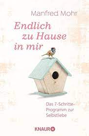 Endlich zuhause ⭐ , romania, sibiu, teclu nicolae, nr. Endlich Zu Hause In Mir Das 7 Schritte Programm Zur Selbstliebe Ebook Mohr Manfred Amazon De Kindle Shop