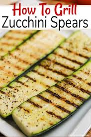 Maybe you would like to learn more about one of these? Grilled Zucchini Spears Easy Grilled Zucchini Recipe