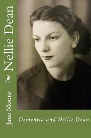 Dementia and Nellie Dean: Amazon.co.uk: Moore, Jane: 9781717300331: Books