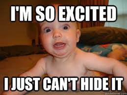 I'M SO EXCITED TO SEE YOUR FACE - So Excited - quickmeme