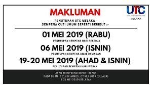 Tarikh berikut mungkin diubah suai. Melakafm Makluman Penutupan Utc Melaka Sempena Cuti Umum Facebook
