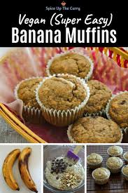 Eggless Banana Muffins Recipe Spice Up The Curry Recipe Vegan Banana Muffins Banana Muffins Banana Recipes Vegan
