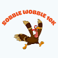 Gobble Wobble 10k