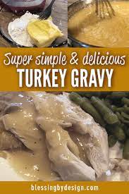 Easy Step By Step Brine Roast A Turkey Blessing By Design Blog Turkey Gravy Recipe Easy Gravy Turkey Dinner