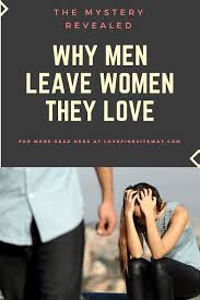 Why Men Leave Women They Love What Happened That He Pulled Away After Being So Close He Was So Into You And Now H In 2020 Why Men Pull Away Why