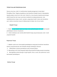 Dalam beberapa kasus, terapi fisik juga dapat membantu mempertahankan berjalan, keseimbangan dan fleksibilitas, sementara terapi okupasi dapat memperbaiki penggunaan tangan. 80463956 Terapi Dalam Pendidikan Khas