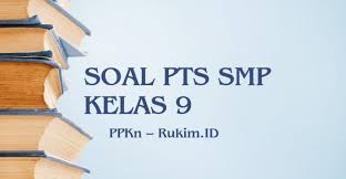Soal latihan ulangan akhir semester ganjil mapel pkn kelas 10 (x) sma/ma. Download Soal Ppkn Pts Kelas 9 Smp Semester Genap 2020 Pdf