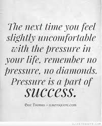 There may be an extra charge for this. No Pressure No Diamonds Quotes Quotesgram