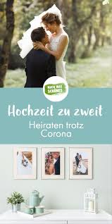 Hochzeit Zu Zweit Heiraten Trotz Corona Mach Was Schones In 2020 Hochzeit Heiraten Hochzeit Deko