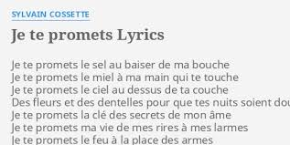 Et je ne pourrais te fuir même si tout nous sépare. Je Te Promets Lyrics By Sylvain Cossette Je Te Promets Le