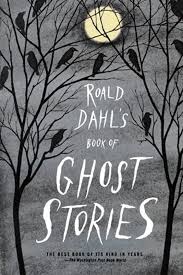 Read Book Roald Dahl S Book Of Ghost Stories By Roald Dahl In 2020 Roald Dahl Books Books Roald Dahl