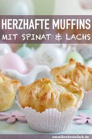 Herzhafte Muffins Mit Spinat Und Raucherlachs Emmikochteinfach Rezept Herzhafte Muffins Raucherlachs Geraucherter Lachs