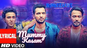 Nawabzaade Mummy Kasam Lyrical Video Lyrics Video Mummy