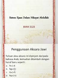 Pedoman ejaan bahasa jawa yang terbit pada tahun 1974 dan 1977 dianggap kurang lengkap. Sistem Ejaan Dalam Hikayat Abdullah