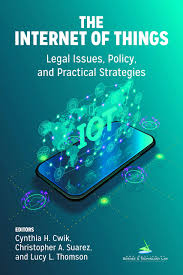 Iot has, therefore, become a leading interest of technologists globally and is perceived to be the next big thing in it industry. Internet Of Things Iot Legal Issues Policy And Practical Strategies Cwik Cynthia H Suarez Christopher A Thompson Lucy L 9781641053631 Amazon Com Books