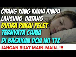 Doa untuk mengatasi rasa rindu ini tidak hanya ditujukan kepada kekasih atau pasangan saja, tapi bisa juga diperuntukkan bagi kedua orang tua. Doa Agar Dia Ingat Kita Terus Doa Agar Dia Rindu Kita Terus Doa Agar Dia Menghubungi Kita Youtube