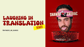 SHAWN CHIDIAC LIVE – LAUGHING IN TRANSLATION REMIX