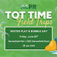 Tot Time Field Trip: Water Play & Bubble Day