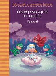 Maybe you would like to learn more about one of these? Les Pyjamasques Les Pyjamasques Et Lilifee Par Romuald Jeunesse Romans 6 10 Ans Leslibraires Ca