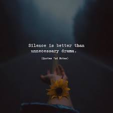 Silence Is Better Than Unnecessary Drama Via Http Ift Tt 2lklprj Silence Is Better Drama Quotes Cool Words