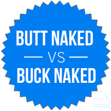 Bucks, alabama, united states, an unincorporated community. Butt Naked Or Buck Naked Which Is Correct Writing Explained