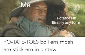 Boil 'em, mash 'em, stick 'em in a stew. 25 Best Memes About Boil Em Mash Em Stick Em In A Stew Boil Em Mash Em Stick Em In A Stew Memes