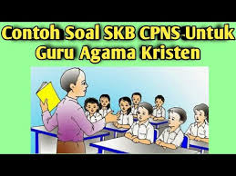 Contoh soal ppg agama kristen. Contoh Soal Skb Cpns Guru Agama Kristen Youtube