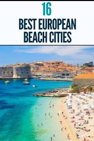 16 Best European Beach Cities Traveldestinationseuropean Europe Beaches Travel Destinations European Cool Places To Visit