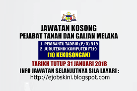 Jawatan kosong 2019 terkini ok? Jawatan Kosong Pejabat Tanah Dan Galian Melaka 31 Januari 2018