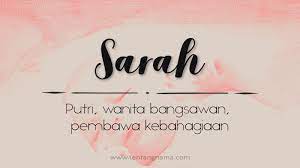 Nama anak lelaki & perempuan islam. Arti Nama Sarah Tentangnama