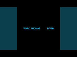 River Ward Thomas Testo Testi E Traduzioni