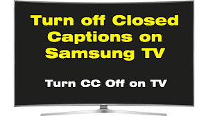 How To Turn Off Closed Captioning On Samsung Tv Remove Closed Caption Youtube