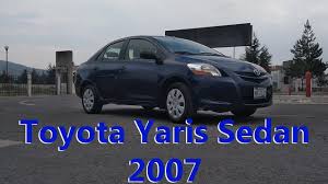 183 toyota yaris desde $ 85,000 mxn. Toyota Yaris Sedan 2007 Videoresena Youtube