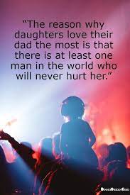 These father quotes and father's day quotes are used with permission by quotesandsayings.com courtesy of creative quotations. 145 Father Daughter Quotes And Sayings About Girls Dad Boom Sumo