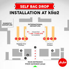 Airport checked baggage fees apply. Airasia On Twitter Travel Advisory Effective 7th Jan 11th Feb 2018 Check In Counters V W In Klia2 Will Be Closed To Facilitate Mahb S Installation Of Self Bag Drop Machines Please