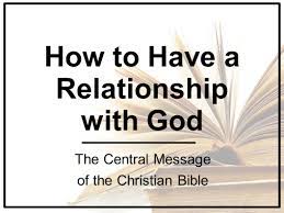 We hear a great deal about having a personal relationship with god, & of christians who confess they do not (or wonder whether they do). How To Have A Relationship With God Ppt Video Online Download