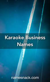 Karaoke Business Names Karaoke Business Names Business Name Idea