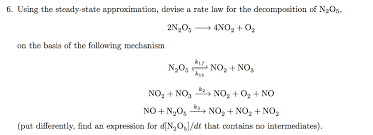 Mathias nest teaching assistant lecture 11 enzymes: Solved 6 Using The Steady State Approximation Devise A Chegg Com