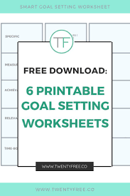Free Download 6 Free Goal Setting Worksheets That Are Gorgeous Printable And Effective Twentyfreeco Li Smart Goals Worksheet Goals Worksheet Smart Goals