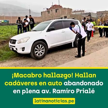 LOÚLTIMO 🚨 Macabro hallazgo en Lurigancho-Chosica. Los cuerpos de un hombre  y una mujer fueron encontrados dentro de un vehículo abandonado en la  avenida Ramiro Prialé, en la zona de Carapongo. Tras