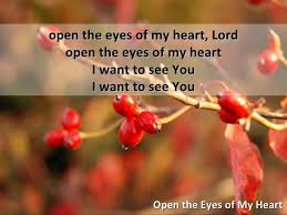 Image result for images Open the eyes of my heart I want to see You