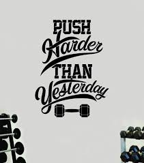 Push Harder Than Yesterday Gym Fitness Quote Weights Health Etsy In 2020 Vinyl Wall Art Decals Custom Word Art Decal Wall Art